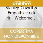Stanley Cowell & Empathlectrick 4t - Welcome To This New World cd musicale di Stanley cowell & emp