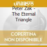 Peter Zak - The Eternal Triangle cd musicale di Peter Zak