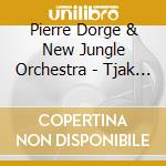 Pierre Dorge & New Jungle Orchestra - Tjak Tjaka Tchicai cd