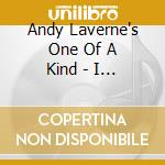 Andy Laverne's One Of A Kind - I Have A Dream-at The Kit cd musicale di Andy Laverne's One Of A Kind