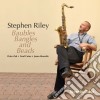 Stephen Riley - Baubles Bangles And Beads cd