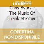 Chris Byars - The Music Of Frank Strozier cd
