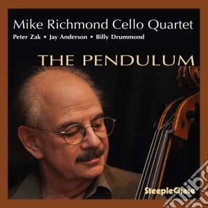 Mike Richmond Cello Quartet - The Pendulum cd musicale di Mike Richmond Cello Quartet