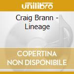 Craig Brann - Lineage cd musicale di Craig Brann