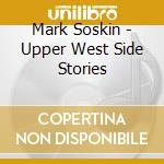 Mark Soskin - Upper West Side Stories cd