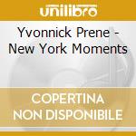Yvonnick Prene - New York Moments cd musicale
