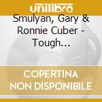 Smulyan, Gary & Ronnie Cuber - Tough Baritones cd