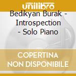 Bedikyan Burak - Introspection - Solo Piano cd musicale