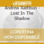 Andrew Rathbun - Lost In The Shadow cd