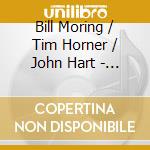 Bill Moring / Tim Horner / John Hart - New Mantra cd