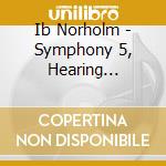 Ib Norholm - Symphony 5, Hearing Andersen - Dr Symphony Orchestra cd