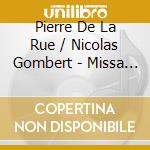 Pierre De La Rue / Nicolas Gombert - Missa L'Homme Arme / 2 Motets cd