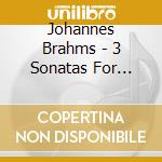 Johannes Brahms - 3 Sonatas For Cello And Piano cd