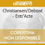 Christiansen/Debost - Entr'Acte