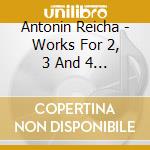 Antonin Reicha - Works For 2, 3 And 4 Flutes - The Kuhlau Quartet cd musicale di Antonin Reicha