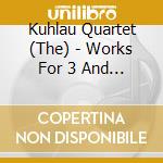 Kuhlau Quartet (The) - Works For 3 And 4 Flutes cd