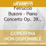 Ferruccio Busoni - Piano Concerto Op. 39 - Thiollier/Schonwandt cd