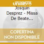 Josquin Desprez - Missa De Beate Virgine, Motets - Ars Nova / Holten Bo cd musicale di Josquin Desprez
