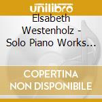 Elsabeth Westenholz - Solo Piano Works Vol 2 cd