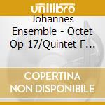 Johannes Ensemble - Octet Op 17/Quintet F Minor/Allegro cd