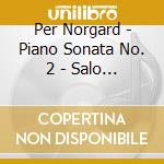 Per Norgard - Piano Sonata No. 2 - Salo Per cd