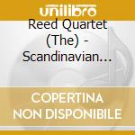 Reed Quartet (The) - Scandinavian Contemporary Works cd