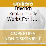 Friedrich Kuhlau - Early Works For 1, 2 & 3 Flutes (2 Cd) cd musicale di Friedrich Kuhlau