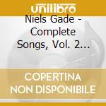 Niels Gade - Complete Songs, Vol. 2 - Bjerno/Lonskov cd