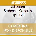 Johannes Brahms - Sonatas Op. 120 cd