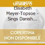 Elisabeth Meyer-Topsoe - Sings Danish Hymns