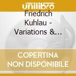 Friedrich Kuhlau - Variations & Divertimenti Vol. 2 cd musicale di Friedrich Kuhlau