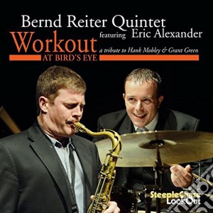 Bernd Reiter Quintet & Eric Alexander - Workout cd musicale di Bernd Reiter Quintet & Eric Alexander
