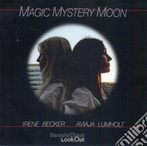 Irene Becker & Aviaja Lumholt - Magic Mystery Moon cd musicale di Irene Becker & Aviaja Lumholt