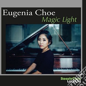 Eugenia Choe - Magic Light cd musicale di Eugenia Choe