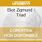 Eliot Zigmund - Triad cd musicale di Eliot Zigmund