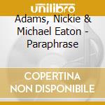 Adams, Nickie & Michael Eaton - Paraphrase cd
