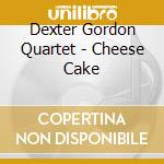 Dexter Gordon Quartet - Cheese Cake cd