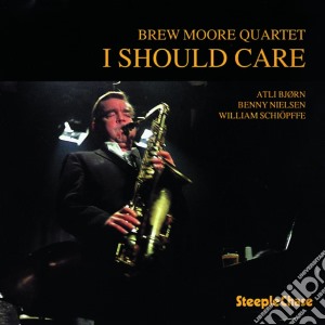 Brew Moore Quartet - I Should Care cd musicale di Brew moore quartet