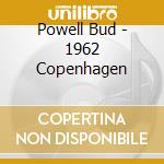 Powell Bud - 1962 Copenhagen cd