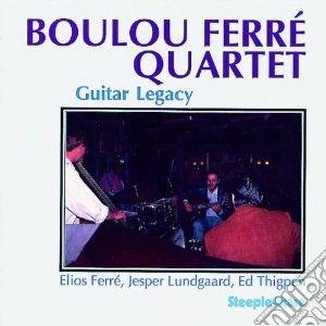 Boulou Ferre' Quartet - Guitar Legacy cd musicale di Ferre'quartet Boulou