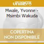Mwale, Yvonne - Msimbi Wakuda cd
