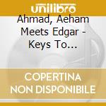 Ahmad, Aeham Meets Edgar - Keys To Friendship cd musicale di Ahmad, Aeham Meets Edgar