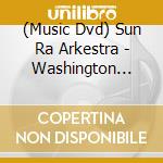 (Music Dvd) Sun Ra Arkestra - Washington D.C. With Rufus Harley Quintet cd