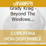 Grady Kraig - Beyond The Windows Perhaps Amo cd