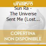 Sun Ra - The Universe Sent Me (Lost Ree cd