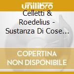 Celletti & Roedelius - Sustanza Di Cose Sperata cd musicale di CELLETTI-ROEDELIUS
