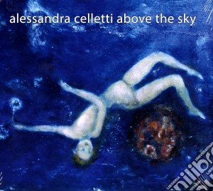 Alessandra Celletti - Above The Sky cd musicale di Alessandra Celletti