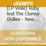 (LP Vinile) Ruby And The Clumsy Dollies - New And Improved vinile