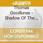 Thomas Goodlunas - Shadow Of The Sun cd musicale di Thomas Goodlunas