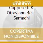 Cappelletti & Ottaviano 4et - Samadhi cd